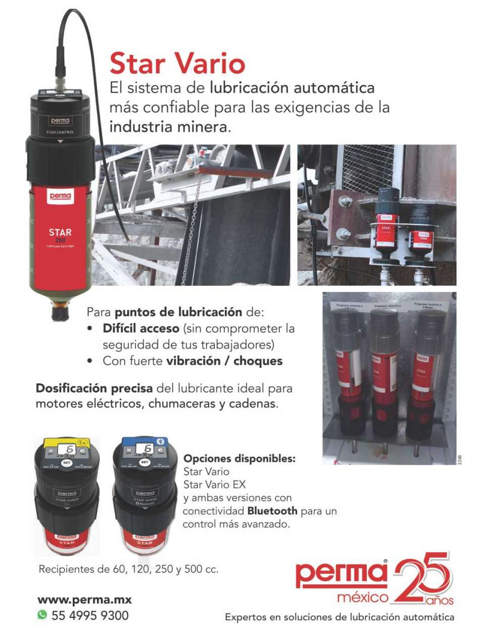 Star Vario Automatic Lubrication System for the Mining Industry. Precise Dosing, for Electric Motors, Bearings and Chains. Star Vario EX, both versions with Bluetooth connectivity Star Vario Automatic Lubrication System for the Mining Industry. Precise Dosing, for Electric Motors, Bearings and Chains. Star Vario EX, both versions with Bluetooth connectivity