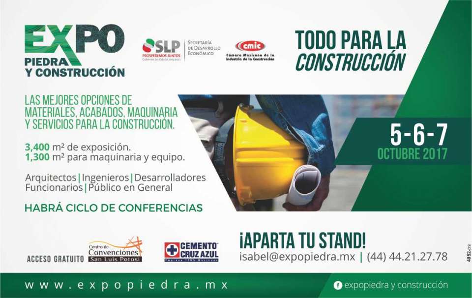 EXPO PIEDRA Y CONSTRUCCION San Luis Potosi del 5 al 7 de Octubre 2017. Centro de Convenciones de S.L.P.