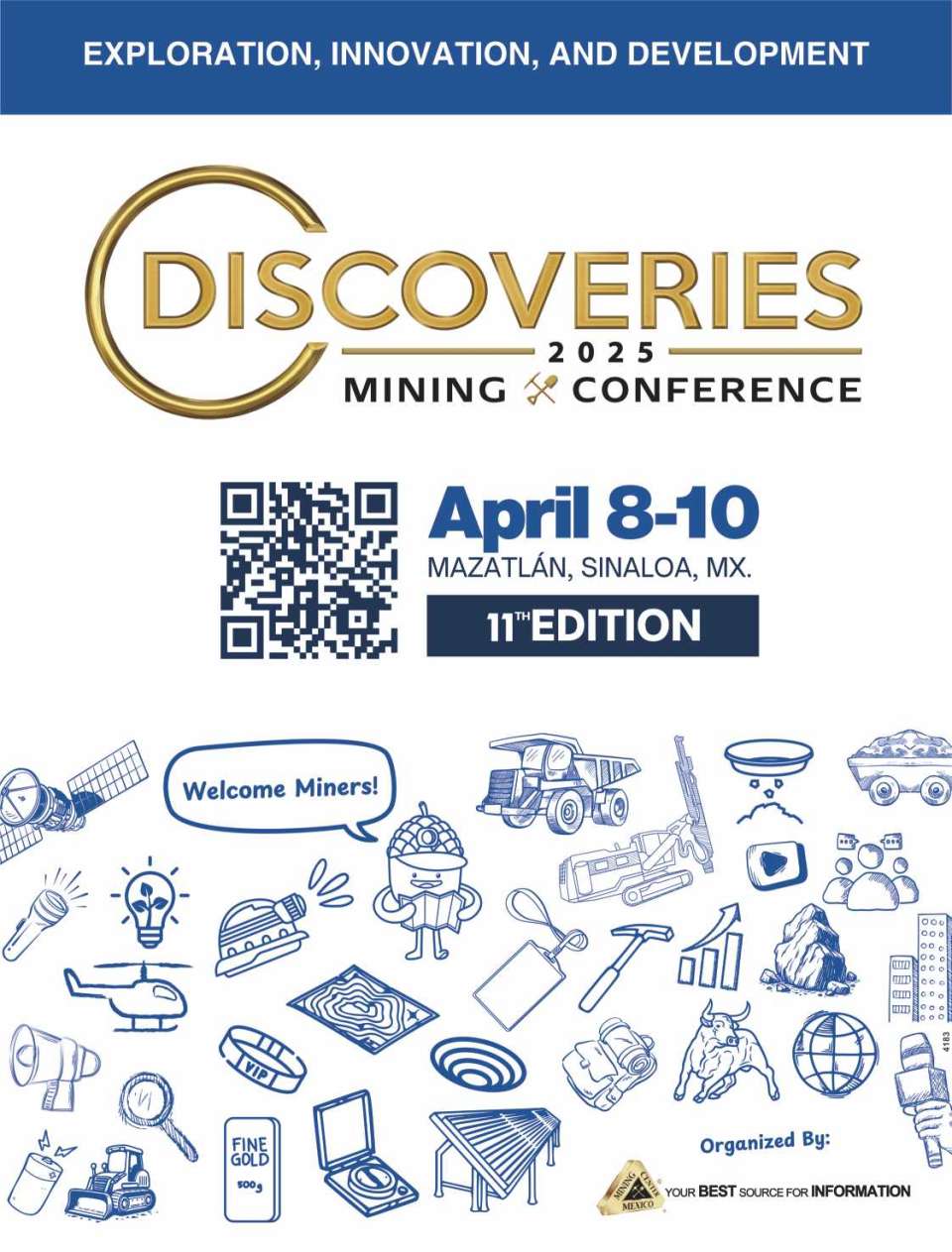 April 8 to 10, 2024 at Mazatlan, Sinaloa DISCOVERIES 2025 Mining Conference. Exploration, Innovation and Development. April 8 to 10, 2024 at Mazatlan, Sinaloa DISCOVERIES 2025 Mining Conference. Exploration, Innovation and Development.